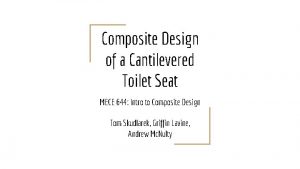 Composite Design of a Cantilevered Toilet Seat MECE