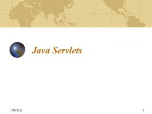 Java Servlets 1182022 1 Introduction Servlets are modules