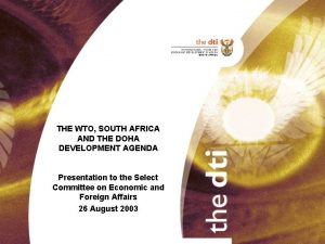 THE WTO SOUTH AFRICA AND THE DOHA DEVELOPMENT