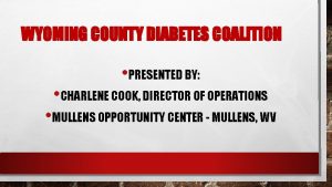 WYOMING COUNTY DIABETES COALITION PRESENTED BY CHARLENE COOK