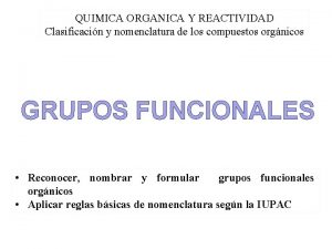 QUIMICA ORGANICA Y REACTIVIDAD Clasificacin y nomenclatura de
