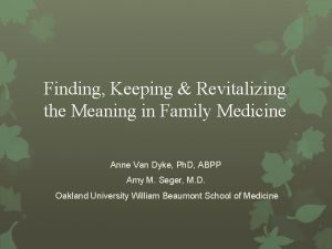 Finding Keeping Revitalizing the Meaning in Family Medicine