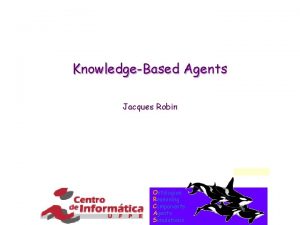 KnowledgeBased Agents Jacques Robin Ontologies Reasoning Components Agents