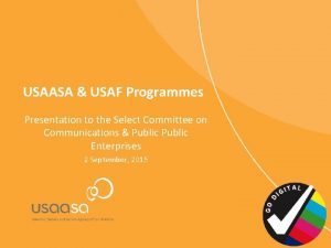 USAASA USAF Programmes Presentation to the Select Committee