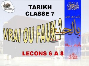 TARIKH CLASSE 7 LECONS 6 A 8 1