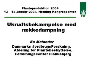 Planteproduktion 2004 13 14 Januar 2004 Herning Kongrescenter