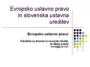 Evropsko ustavno pravo in slovenska ustavna ureditev Evropsko