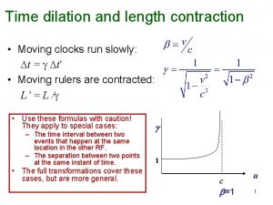 Time dilation and length contraction Moving clocks run