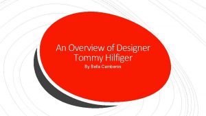 An Overview of Designer Tommy Hilfiger By Bella