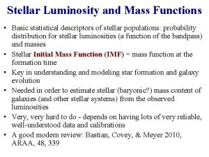 Stellar Luminosity and Mass Functions Basic statistical descriptors