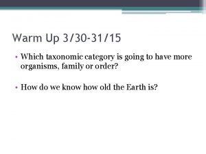 Warm Up 330 3115 Which taxonomic category is