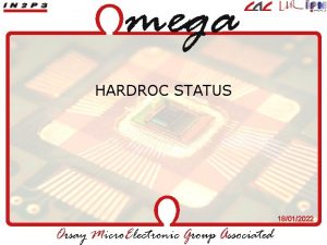 HARDROC STATUS 18012022 HARDROC 2 MODIFICATIONS Minor bugs