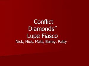Conflict Diamonds Lupe Fiasco Nick Matt Bailey Patty
