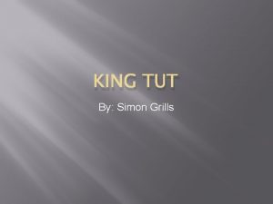 KING TUT By Simon Grills BirthChildhood King Tut