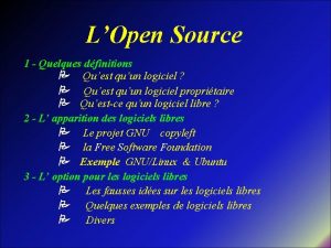 LOpen Source 1 Quelques dfinitions Quest quun logiciel