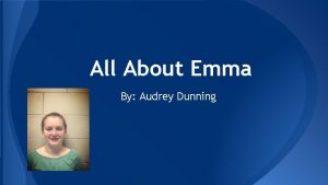 All About Emma By Audrey Dunning Emmas favorite