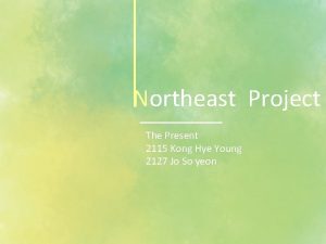 Northeast Project The Present 2115 Kong Hye Young