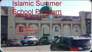 Islamic Summer School Program BY MAHMOUD ALI CLASSROOM
