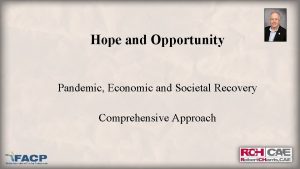Hope and Opportunity Pandemic Economic and Societal Recovery