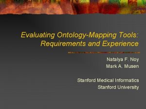 Evaluating OntologyMapping Tools Requirements and Experience Natalya F