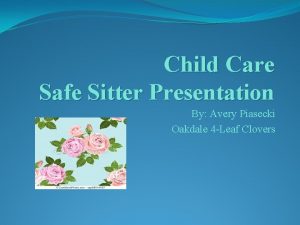 Child Care Safe Sitter Presentation By Avery Piasecki