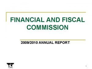 FINANCIAL AND FISCAL COMMISSION 20092010 ANNUAL REPORT 1