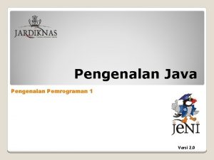 Pengenalan Java Pengenalan Pemrograman 1 Versi 2 0