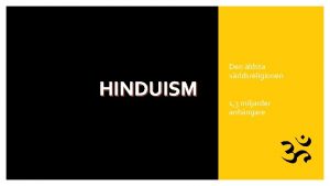 HINDUISM Den ldsta vrldsreligionen 1 3 miljarder anhngare