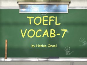 TOEFL VOCAB7 by Hatice Oncel gag n joke
