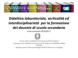 Didattica laboratoriale verticalit ed interdisciplinariet per la formazione