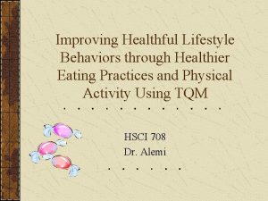 Improving Healthful Lifestyle Behaviors through Healthier Eating Practices