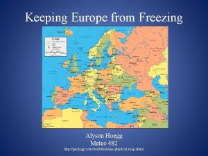 Keeping Europe from Freezing Alyson Hoegg Meteo 482