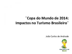 Copa do Mundo de 2014 Impactos no Turismo