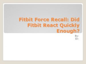 Fitbit Force Recall Did Fitbit React Quickly Enough