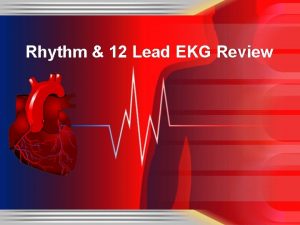 Rhythm 12 Lead EKG Review Electrical Cardiac Cells