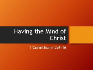 Having the Mind of Christ 1 Corinthians 2