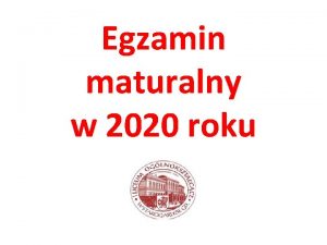 Egzamin maturalny w 2020 roku Harmonogram egzaminu maturalnego