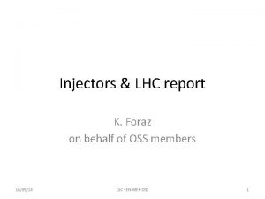 Injectors LHC report K Foraz on behalf of