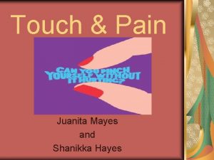 Touch Pain Juanita Mayes and Shanikka Hayes Touch