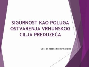 SIGURNOST KAO POLUGA OSTVARENJA VRHUNSKOG CILJA PREDUZEA Doc