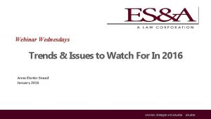 Webinar Wednesdays Trends Issues to Watch For In