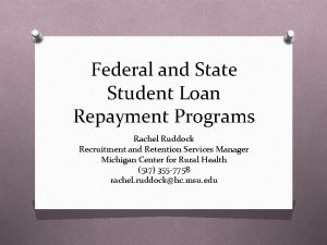 Federal and State Student Loan Repayment Programs Rachel