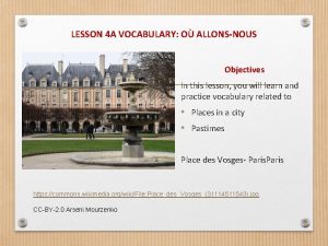 LESSON 4 A VOCABULARY O ALLONSNOUS Objectives In