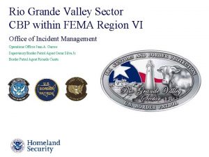 Rio Grande Valley Sector CBP within FEMA Region