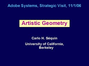 Adobe Systems Strategic Visit 11106 Artistic Geometry Carlo