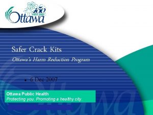 Safer Crack Kits Ottawas Harm Reduction Program l