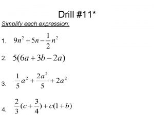 Drill 11 Simplify each expression 1 2 3