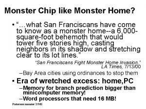 Monster Chip like Monster Home what San Franciscans