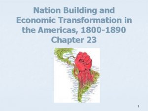 Nation Building and Economic Transformation in the Americas