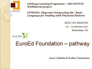 Lifelong Learning Programme GRUNDTVIG Multilateral project INTEGRA Migrants